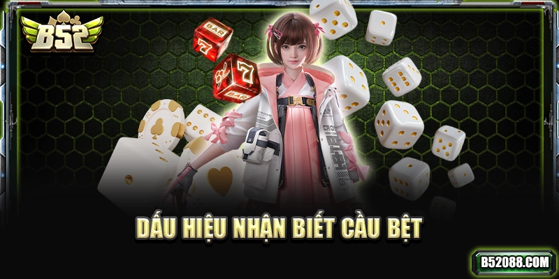 Dấu hiệu nhận biết cầu bệt
