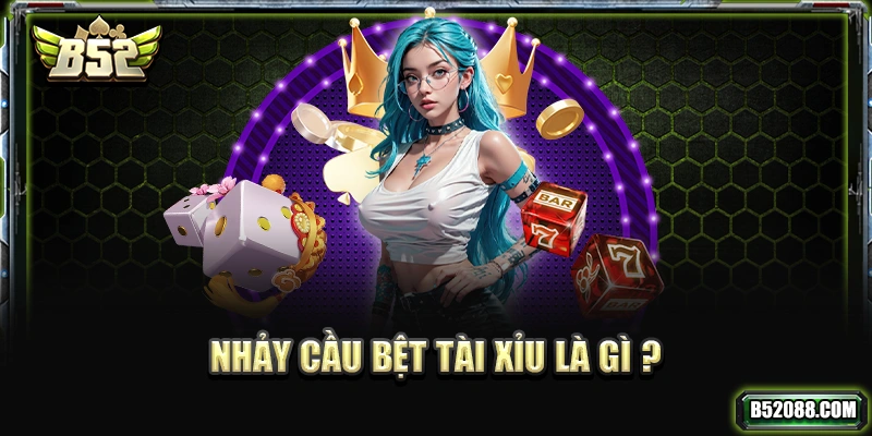 Nhảy cầu bệt Tài Xỉu là gì?