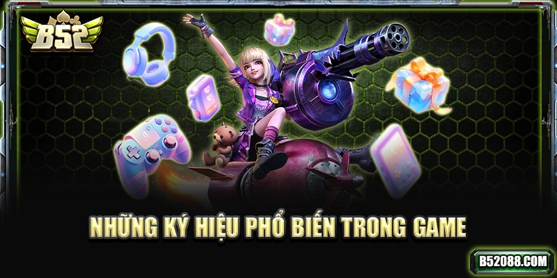 Những ký hiệu phổ biến trong game