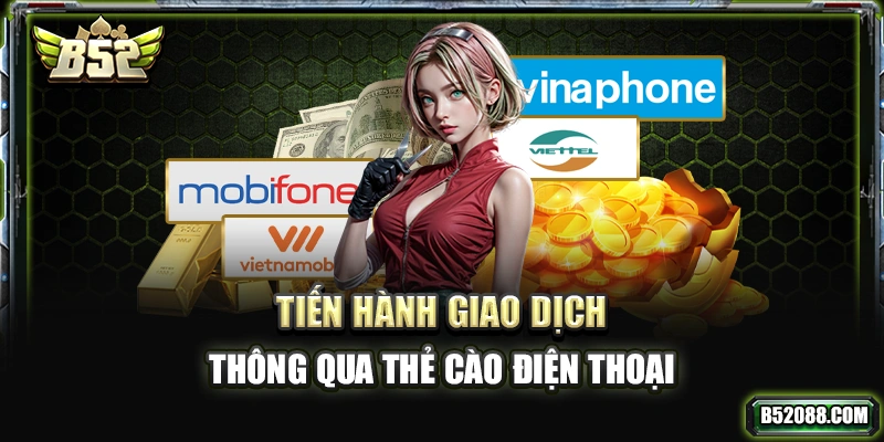 Tiến hành giao dịch thông qua thẻ cào điện thoại
