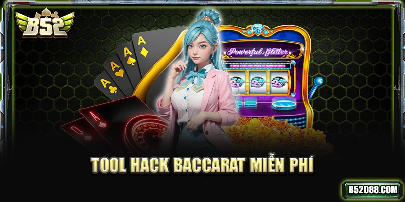 Tool hack Baccarat miễn phí