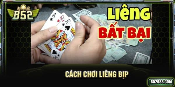 cách chơi liêng bịp tại b52